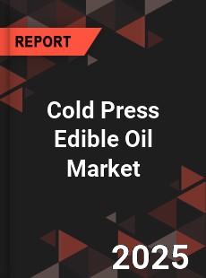 Global Cold Press Edible Oil Market