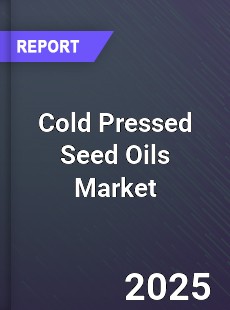 Cold Pressed Seed Oils Global Market