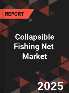 Global Collapsible Fishing Net Industry