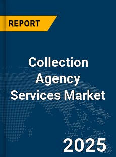 Global Collection Agency Services Industry