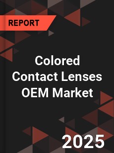 Colored Contact Lenses OEM Global and China Top Players Market