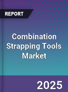 Combination Strapping Tools Global Market