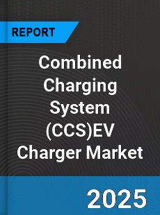 Combined Charging System EV Charger Market