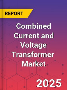 Global Combined Current and Voltage Transformer Industry