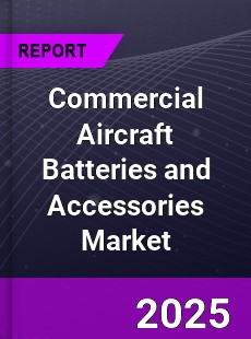 North America Commercial Aircraft Batteries and Accessories Market