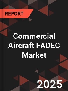Global Commercial Aircraft FADEC Market