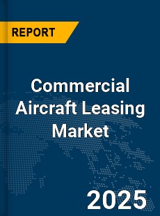 Global Commercial Aircraft Leasing Market