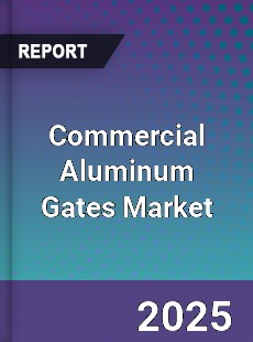 Commercial Aluminum Gates Market