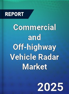 Global Commercial and Off highway Vehicle Radar Market