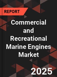 Global Commercial and Recreational Marine Engines Industry