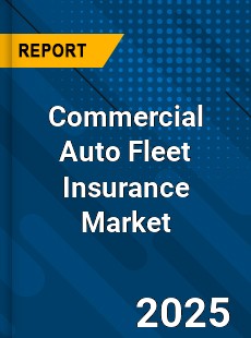 Commercial Auto Fleet Insurance Market
