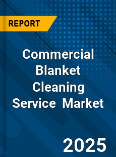 Global Commercial Blanket Cleaning Service Industry