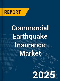 Global Commercial Earthquake Insurance Market