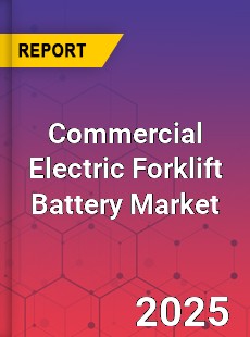 Commercial Electric Forklift Battery Market