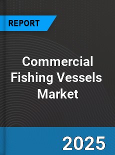 Commercial Fishing Vessels Market