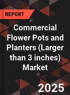 Global Commercial Flower Pots and Planters Industry