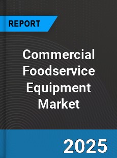 Global Commercial Foodservice Equipment Market