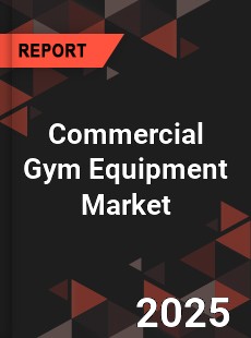 Global Commercial Gym Equipment Market