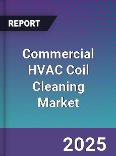 Commercial HVAC Coil Cleaning Global Market