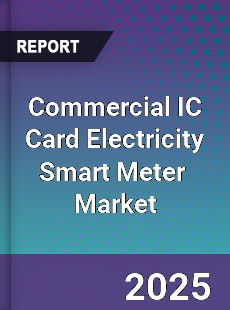 Global Commercial IC Card Electricity Smart Meter Market
