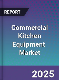 Global Commercial Kitchen Equipment Market