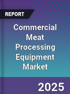 Global Commercial Meat Processing Equipment Market