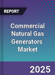 Global Commercial Natural Gas Generators Industry