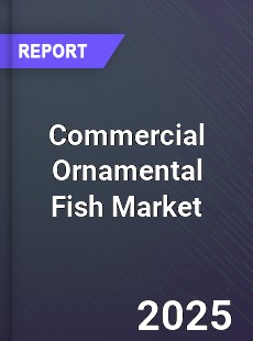 Global Commercial Ornamental Fish Market