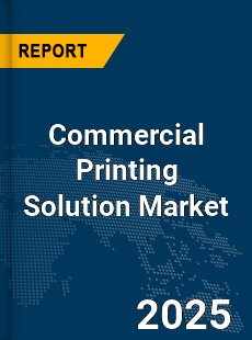 Global Commercial Printing Solution Market