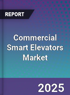 Global Commercial Smart Elevators Market