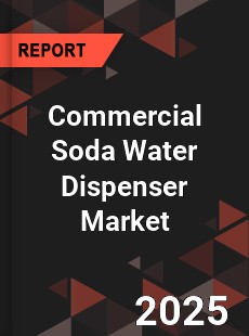 Global Commercial Soda Water Dispenser Industry