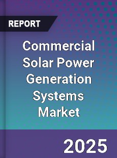 Global Commercial Solar Power Generation Systems Market
