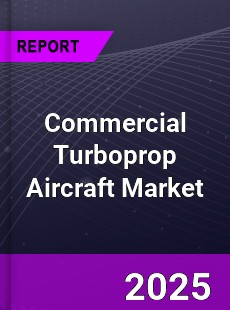 Global Commercial Turboprop Aircraft Market