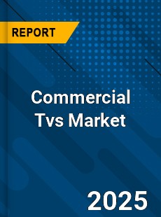 Global Commercial Tvs Market