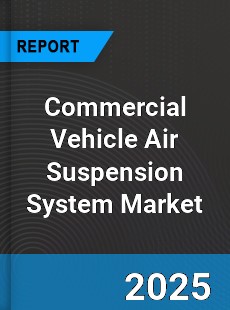 Global Commercial Vehicle Air Suspension System Market