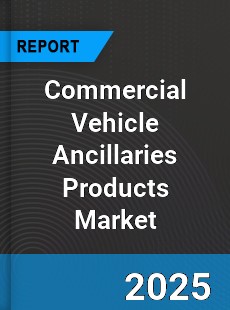 Global Commercial Vehicle Ancillaries Products Industry