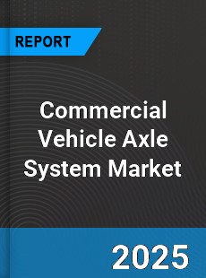 Global Commercial Vehicle Axle System Market