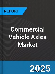 Global Commercial Vehicle Axles Market