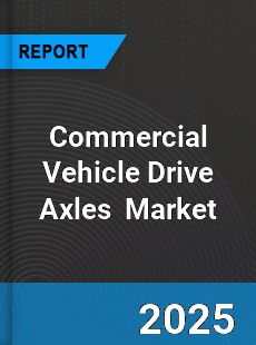 Global Commercial Vehicle Drive Axles Industry