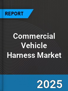 Commercial Vehicle Harness Market