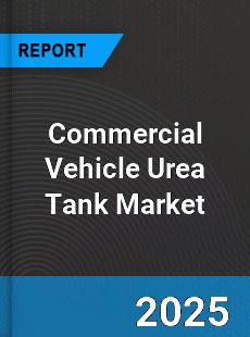 Global Commercial Vehicle Urea Tank Market