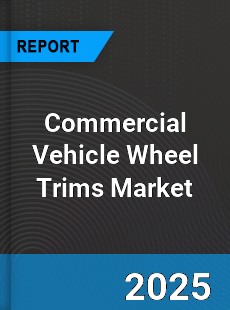 Commercial Vehicle Wheel Trims Global and China Top Players Market