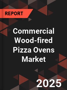 Global Commercial Wood fired Pizza Ovens Market