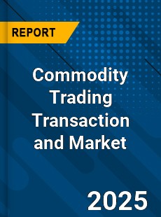 Report on Global Commodity Trading Transaction and