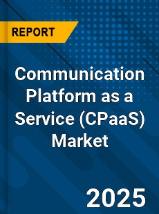 Global Communication Platform as a Service Market
