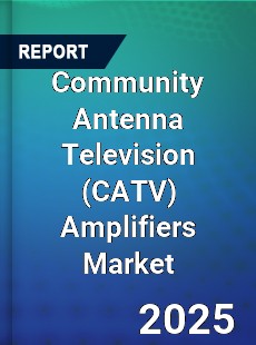 Global Community Antenna Television Amplifiers Market