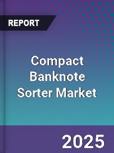 Compact Banknote Sorter Market