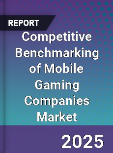 Global Competitive Benchmarking of Mobile Gaming Companies Market