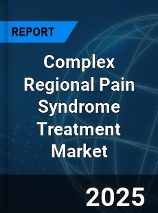 Global Complex Regional Pain Syndrome Treatment Market