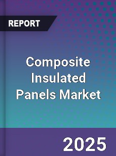 Global Composite Insulated Panels Market